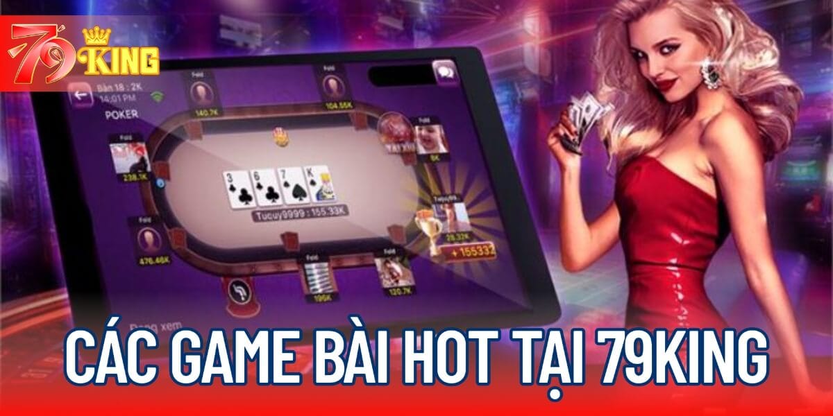Các game bài hot tại 79KING